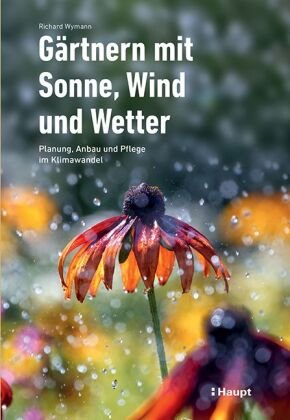 Gärtnern mit Sonne, Wind und Wetter Haupt