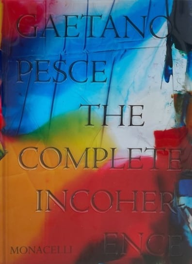 Gaetano Pesce: The Complete Incoherence Glenn Adamson