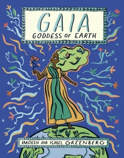 Gaia. Goddess of Earth Greenberg Imogen