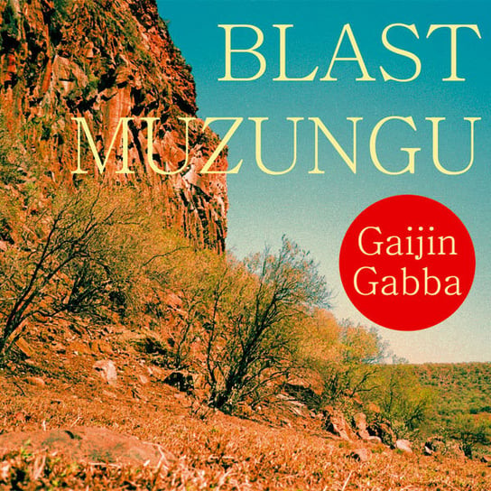 Gaijin Gabba Blast Muzungu