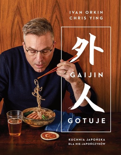 Gaijin gotuje. Kuchnia japońska dla nie-Japończyków Orkin Ivan, Ying Chris