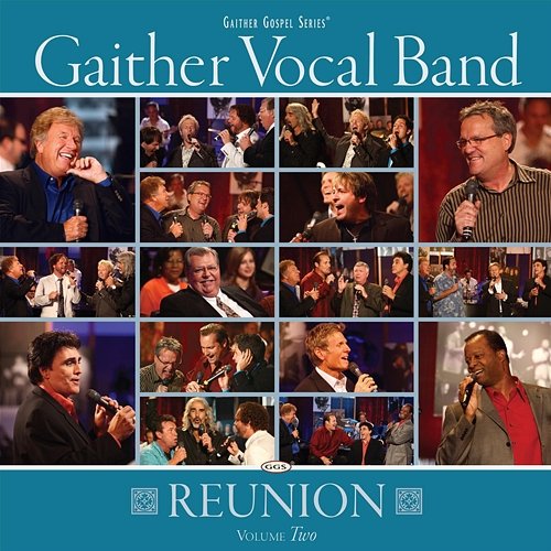 Gaither Vocal Band - Reunion Volume Two Gaither Vocal Band