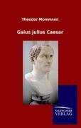 Gaius Julius Caesar Mommsen Theodor
