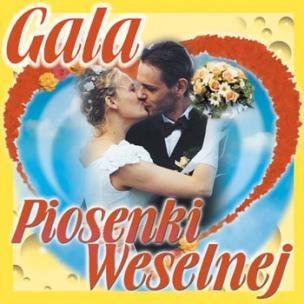 Gala Piosenek Weselnych Various Artists