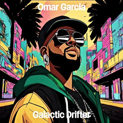 Galactic Drifter Omar Garcia