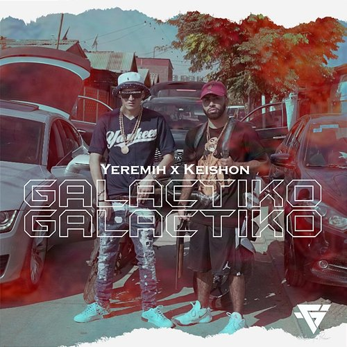 Galactiko Yeinomercy feat. Keishon Trigga