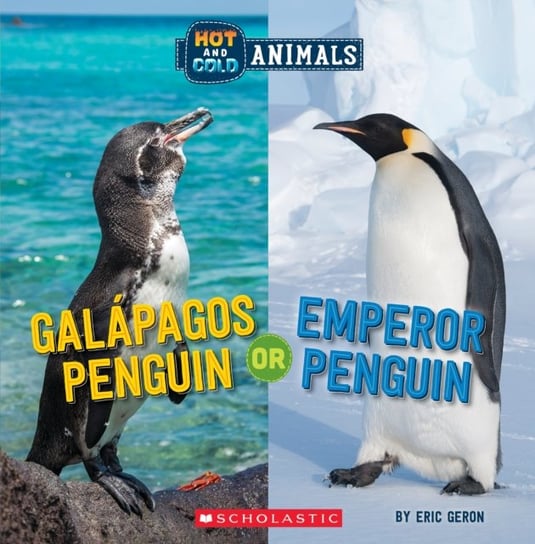 Galapagos Penguin or Emperor Penguin (Hot and Cold Animals) Geron Eric