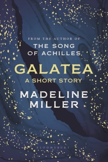 Galatea. A short story from the author of The Song of Achilles and Circe Miller Madeline