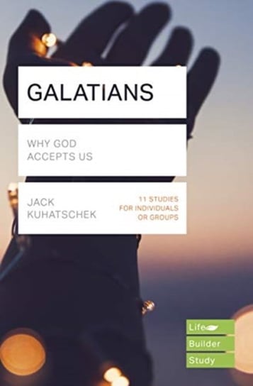 Galatians (Lifebuilder Study Guides). Why God accepts us Jack Kuhatschek
