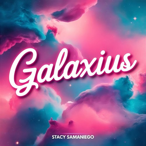 Galaxius Stacy Samaniego