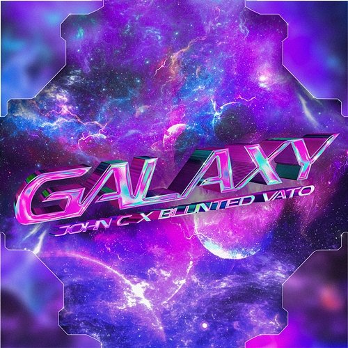 GALAXY John C & Blunted Vato