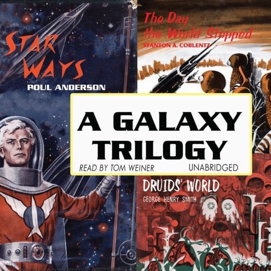 Galaxy Trilogy, Vol. 1 Anderson Poul, Coblentz Stanton A., Smith George Henry