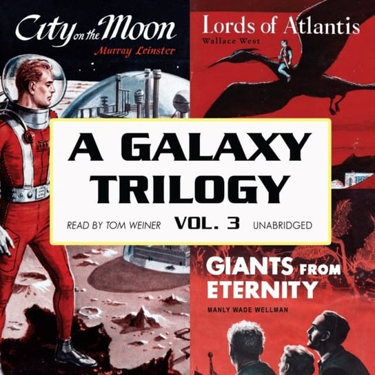 Galaxy Trilogy, Vol. 3 - audiobook Leinster Murray, West Wallace, Wellman Manly Wade