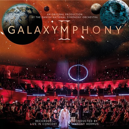 Galaxymphony II: Galaxymphony Strikes Back Danish National Symphony Orchestra