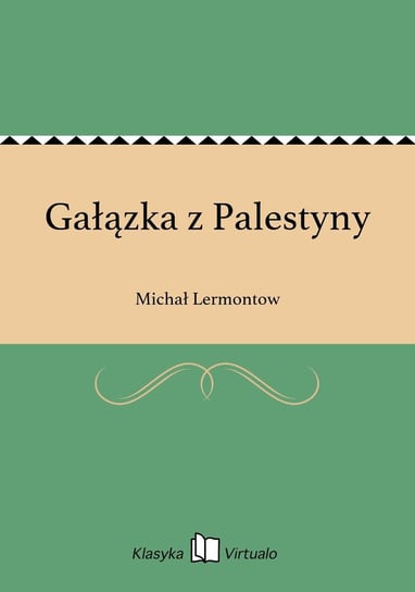 Gałązka z Palestyny Lermontow Michał