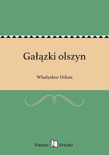 Gałązki olszyn Orkan Władysław