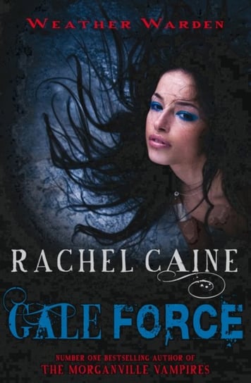 Gale Force: The Heart-Stopping Urban Fantasy Adventure Rachel Caine