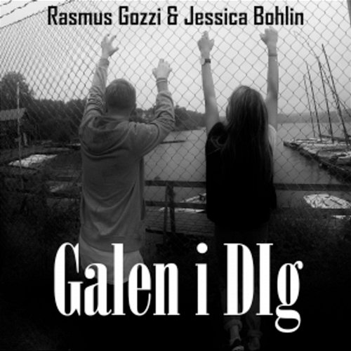 Galen i dig Rasmus Gozzi, Jessica Bohlin