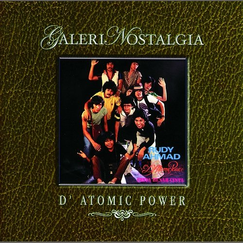 Galeri Nostalgia Cinta Benar Cinta D'Atomic Power D'Atomic Power