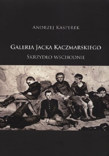 Galeria Jacka Kaczmarskiego. Skrzydło wschodnie Kasperek Andrzej