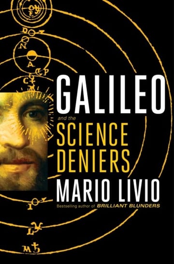 Galileo. And the Science Deniers Livio Mario