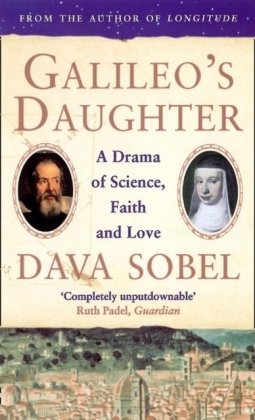 Galileo's Daughter: A Drama of Science, Faith and Love Sobel Dava