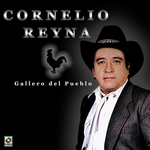 Gallero Del Pueblo Cornelio Reyna