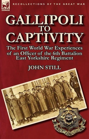Gallipoli to Captivity Still John