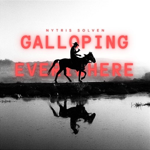 Galloping Everywhere Nytris Solven