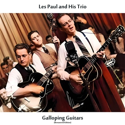Galloping Guitars Les Paul And His Trio
