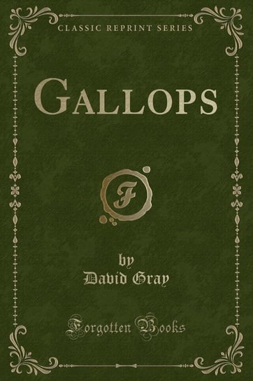 Gallops (Classic Reprint) Gray David