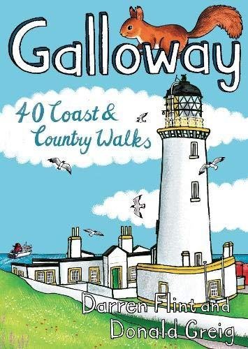 Galloway. 40 Coast & Country Walks Darren Flint, Donald Greig