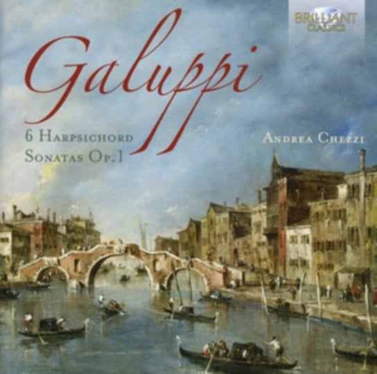 Galuppi: 6 Harpsichord Sonatas, Op. 1 Brilliant Classics