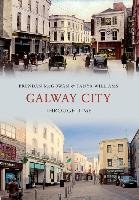 Galway City Through Time Mcgowan Brendan, Williams Tanya, Tanya Williams Brendan Mcgowan&