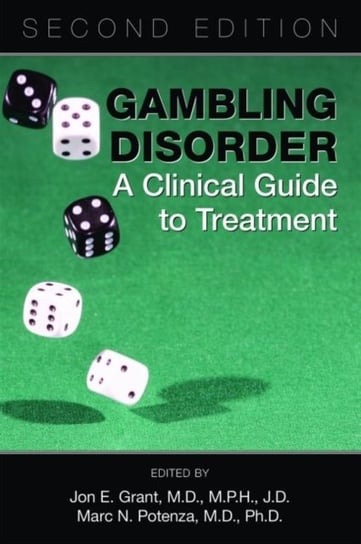 Gambling Disorder: A Clinical Guide to Treatment Opracowanie zbiorowe