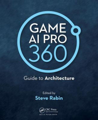 Game AI Pro 360: Guide to Architecture Opracowanie zbiorowe