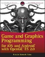 Game and Graphics Programming for iOS and Android with OpenGL ES 2.0 Marucchi-Foino Romain