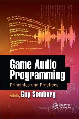 Game Audio Programming: Principles and Practices Guy Somberg