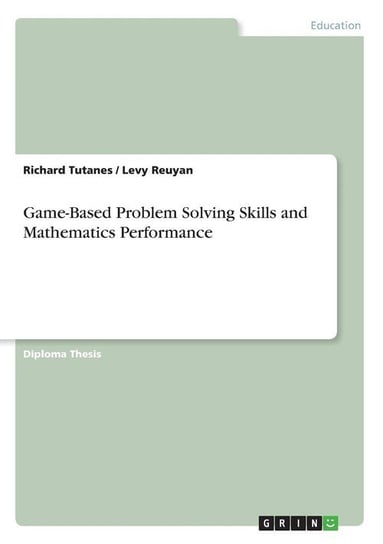 Game-Based Problem Solving Skills and Mathematics Performance Tutanes Richard