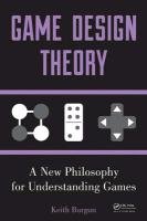 Game Design Theory: A New Philosophy for Understanding Games - Burgun ...