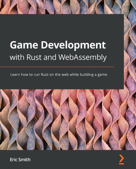 Game Development with Rust and WebAssembly - ebook epub Smith Eric