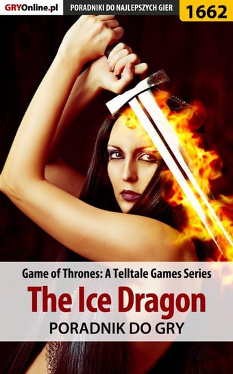 Game of Thrones - The Ice Dragon - poradnik do gry Winkler Jacek Ramzes