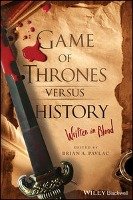 Game of Thrones versus History Pavlac Brian Alexander
