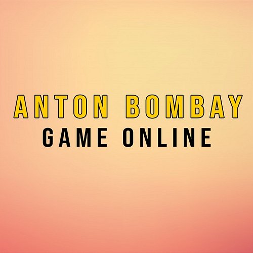 Game Online Anton Bombay