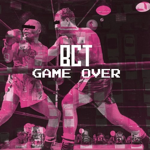 GAME OVER BCT