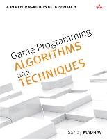 Game Programming Algorithms and Techniques: A Platform-Agnostic Approach Madhav Sanjay