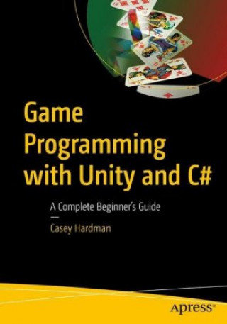 Game Programming with Unity and C# Hardman Casey