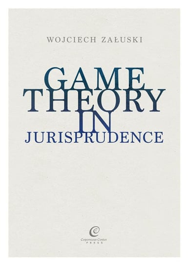 Game Theory in Jurisprudence Załuski Wojciech