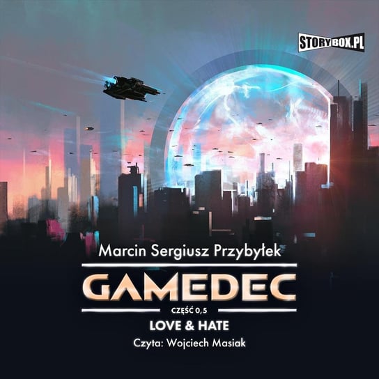 Gamedec. Love & Hate. Część 0.5 - audiobook Przybyłek Marcin Sergiusz
