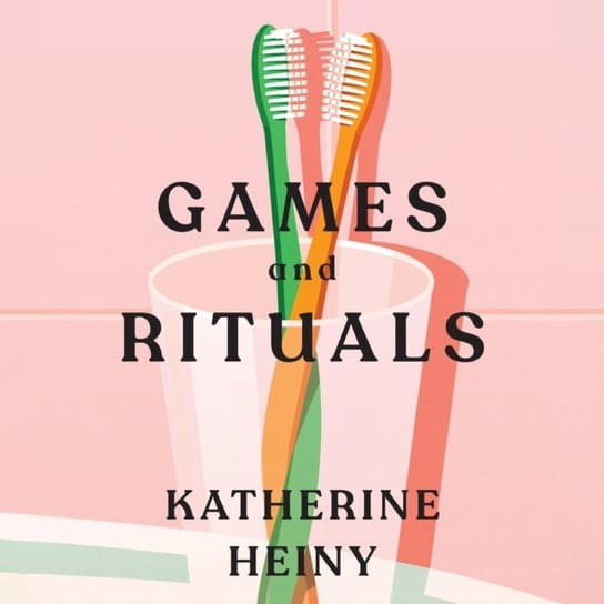 Games and Rituals Heiny Katherine